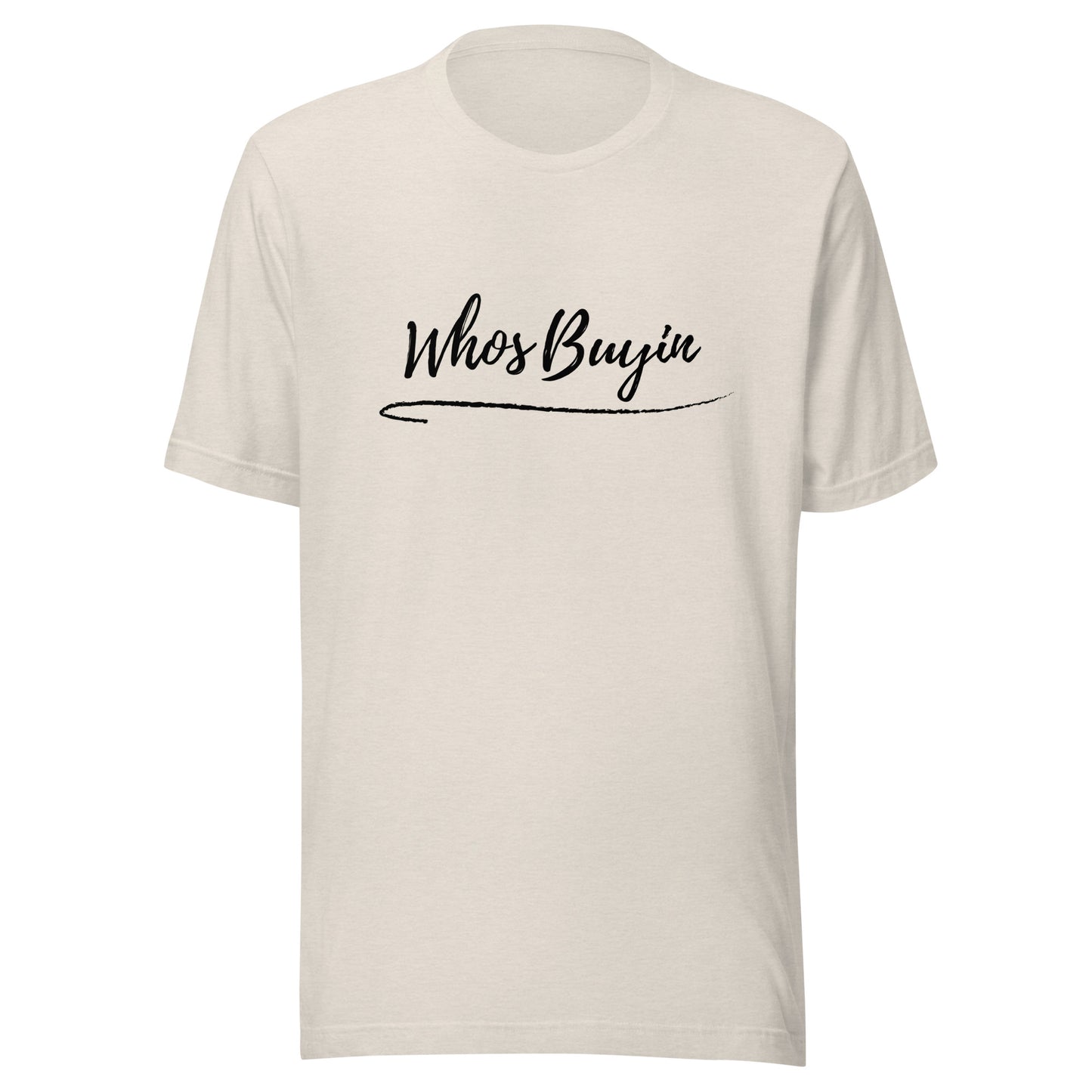 Unisex Whos Buyin t-shirt - surfinsky