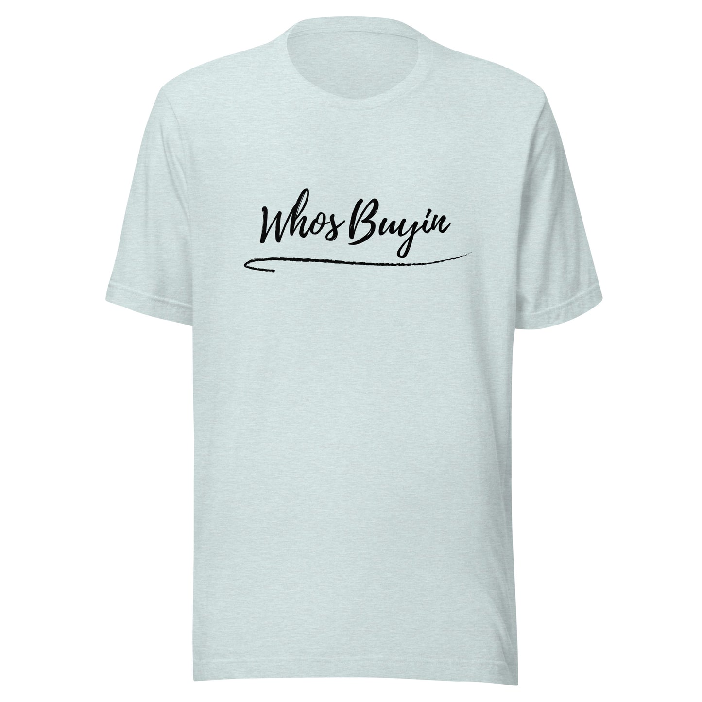 Unisex Whos Buyin t-shirt - surfinsky