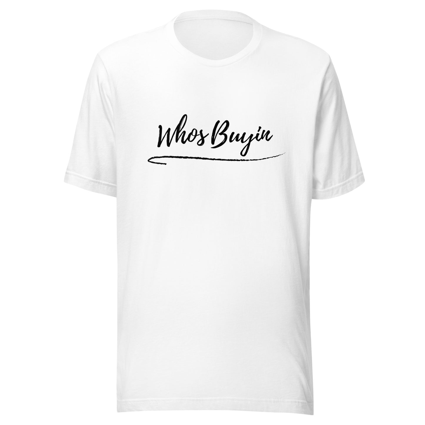 Unisex Whos Buyin t-shirt - surfinsky
